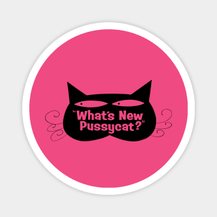 What's New Pussycat? Magnet